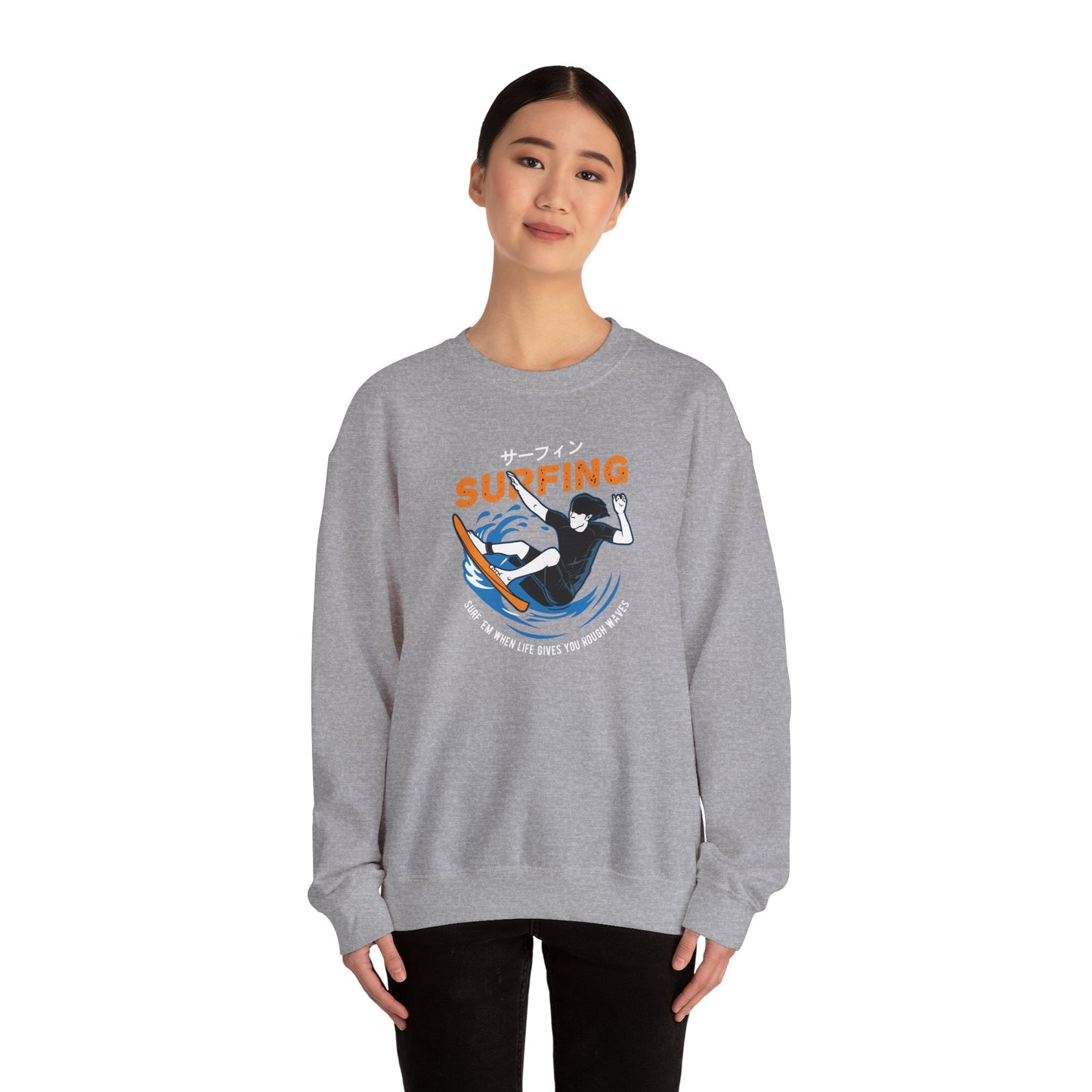 "Surf 'Em When Life Gives You Rough Waves" Sweatshirt (CA)