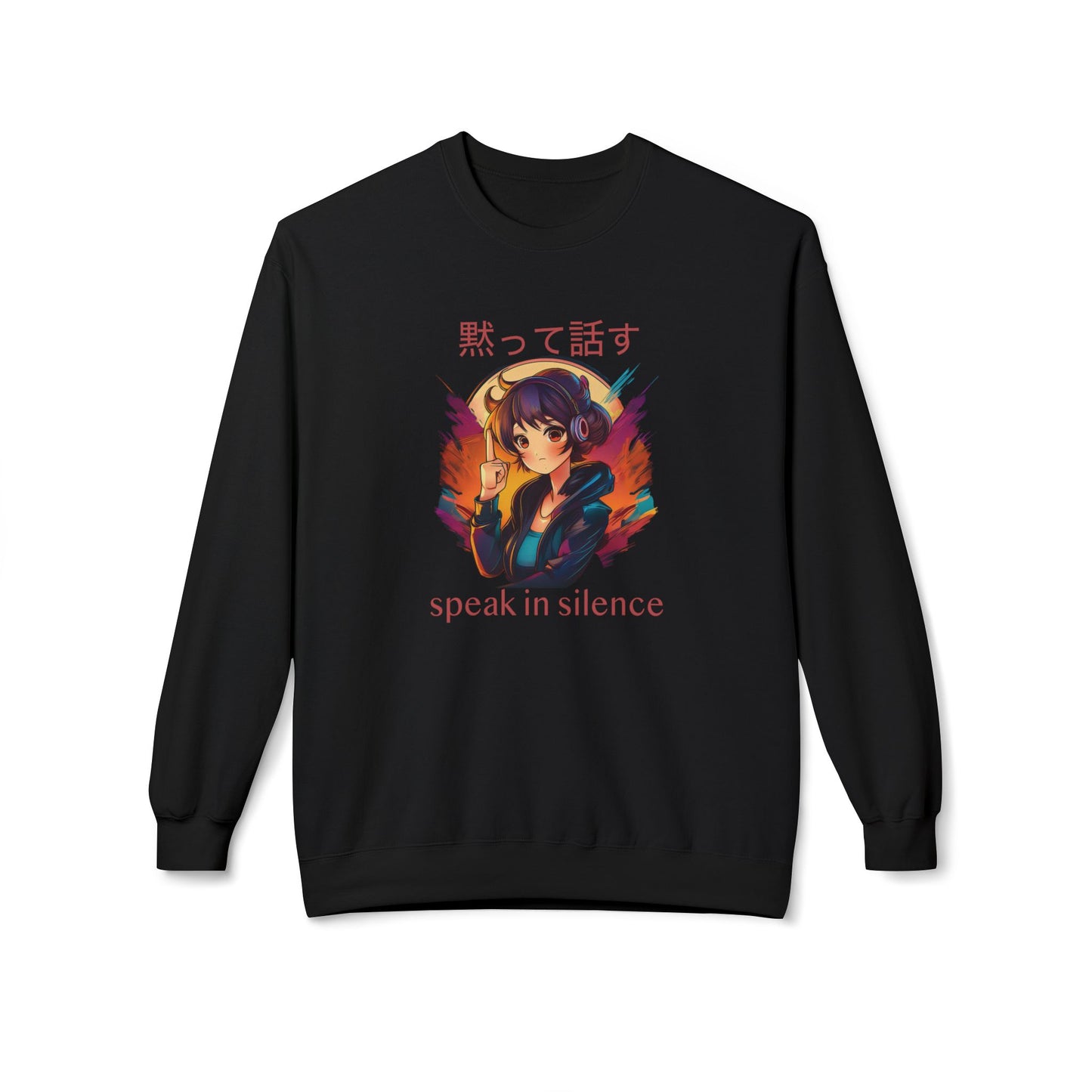 Anime Girl with 'SPEAK IN SILENCE' Japanese & English Text Sweatshirt (unisex)