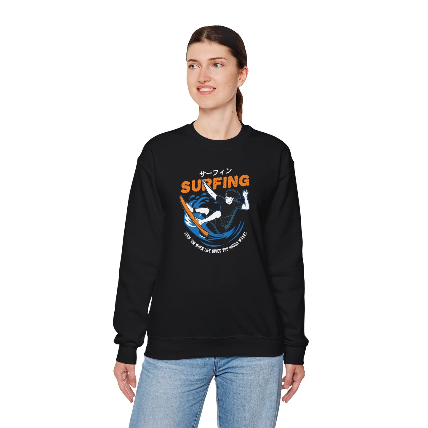 "Surf 'Em When Life Gives You Rough Waves" Sweatshirt (CA)