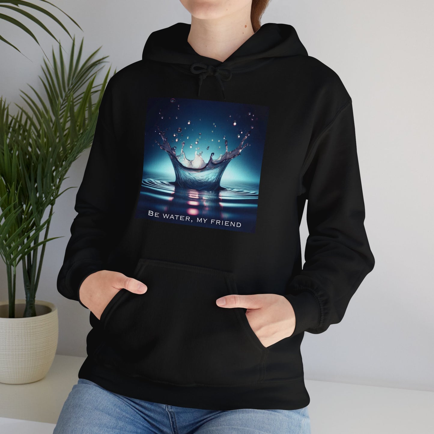 Martial Arts Inspiration Hoodie - 'Be Water, My Friend' (CA)