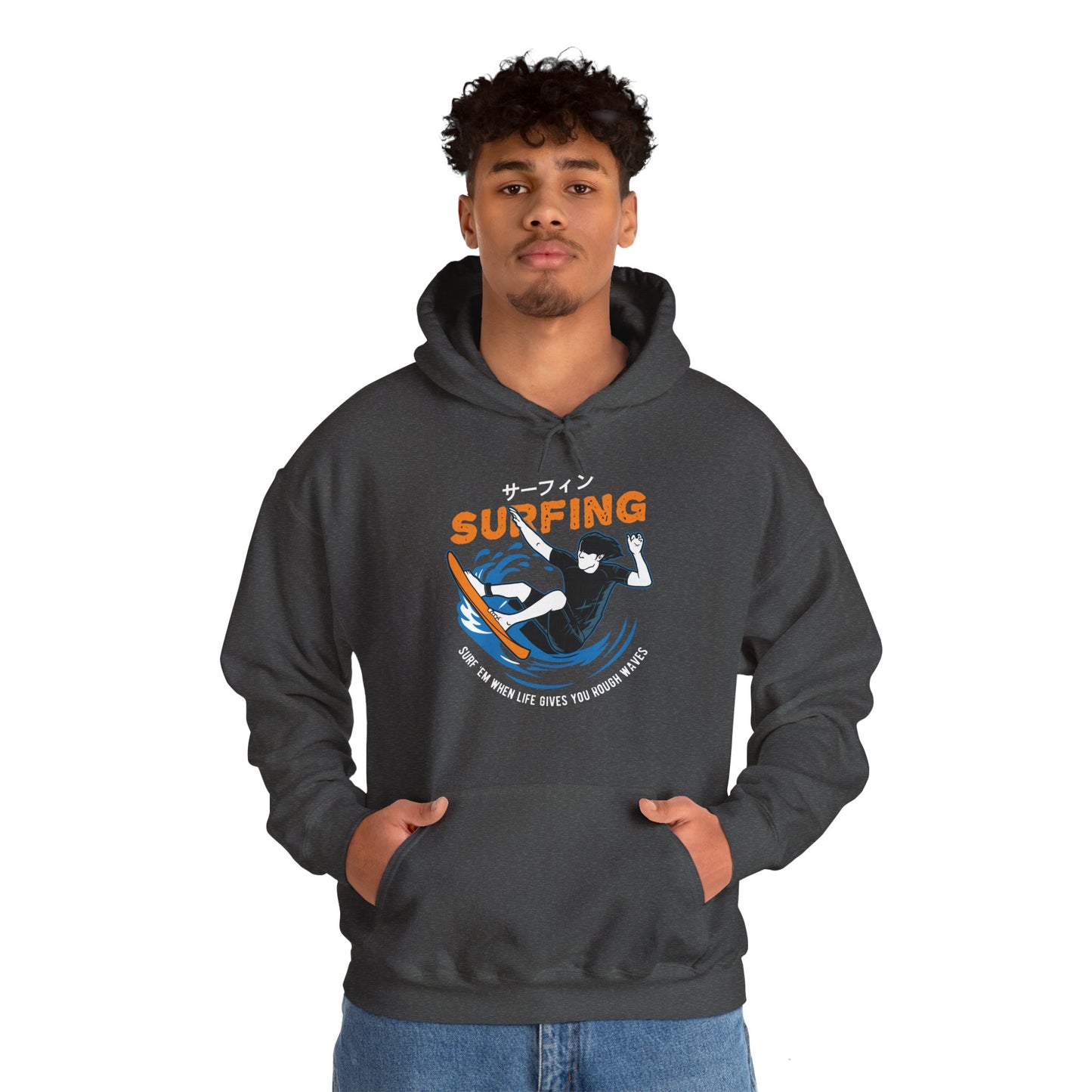 "Surf 'Em When Life Gives You Rough Waves" Hoodie (CA)