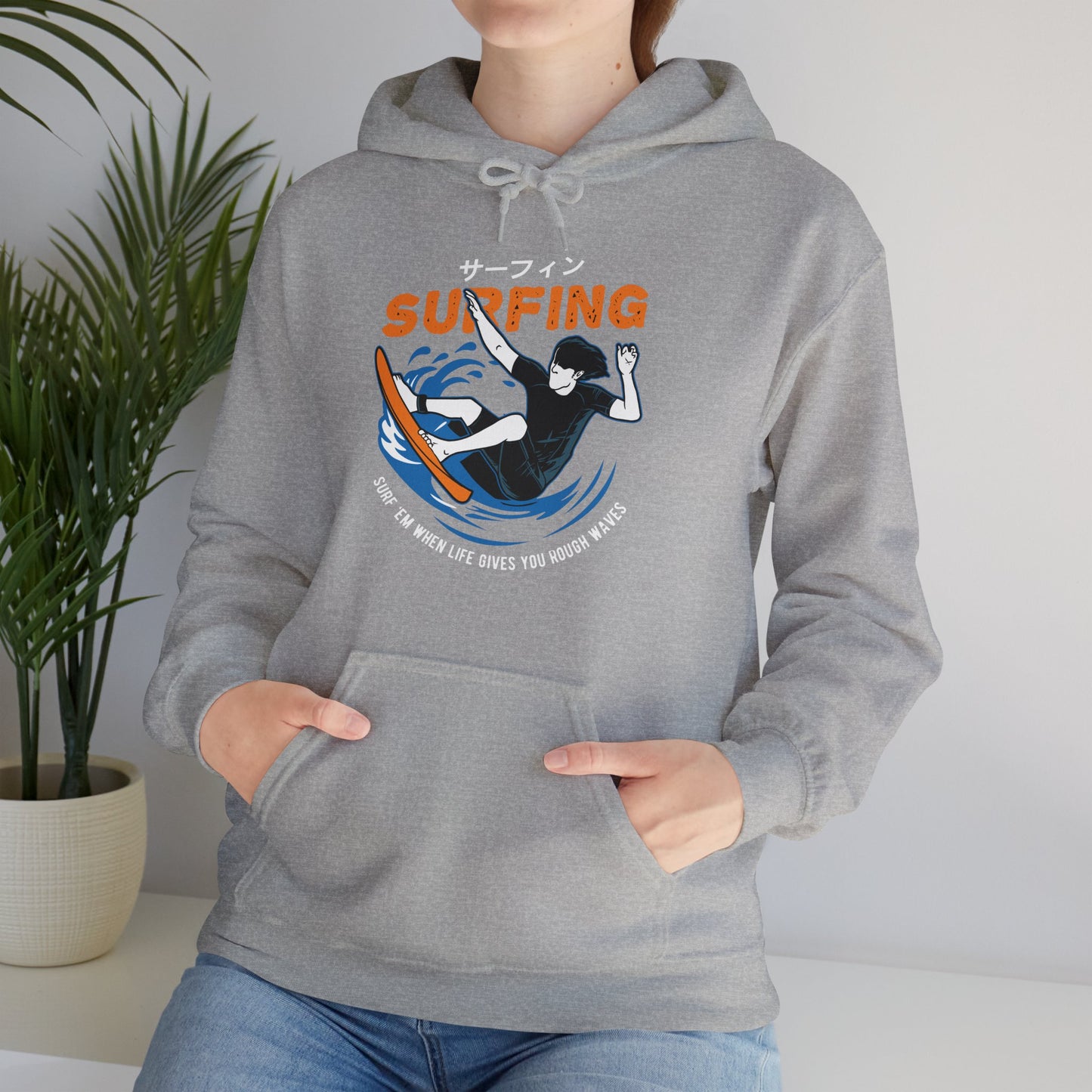 "Surf 'Em When Life Gives You Rough Waves" Hoodie (CA)