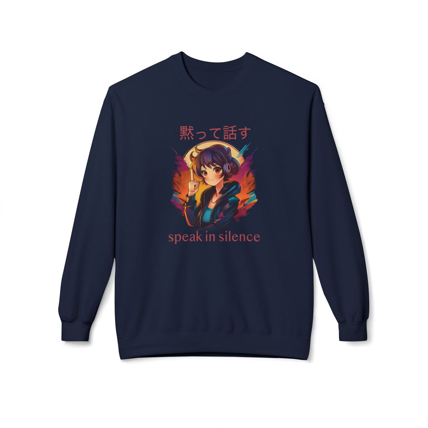 Anime Girl with 'SPEAK IN SILENCE' Japanese & English Text Sweatshirt (unisex)