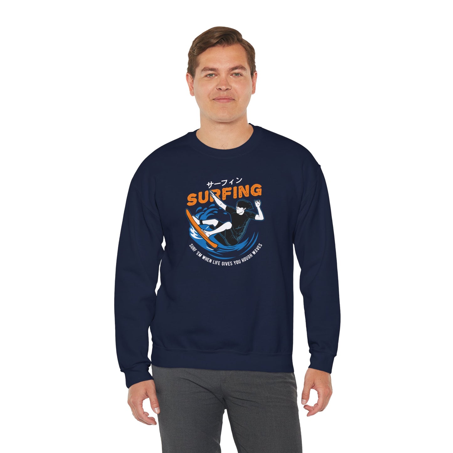 "Surf 'Em When Life Gives You Rough Waves" Sweatshirt (CA)
