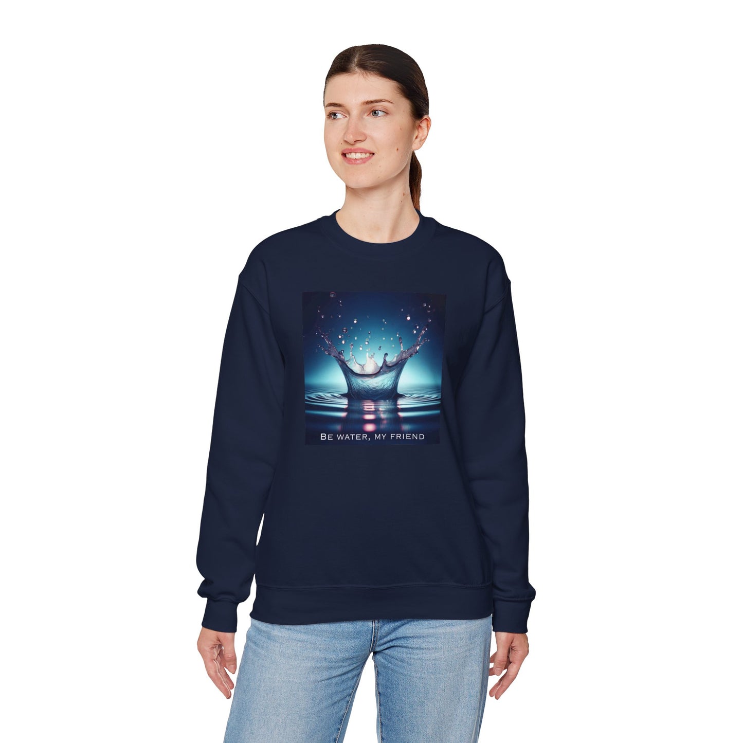 'Be Water, My Friend' - Martial Arts Inspiration Sweatshirt (CA)
