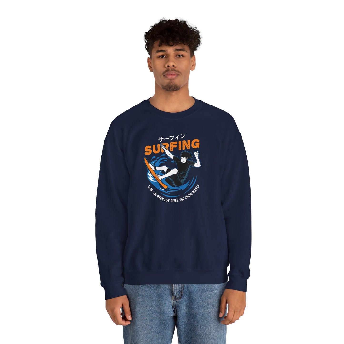 "Surf 'Em When Life Gives You Rough Waves" Sweatshirt (CA)