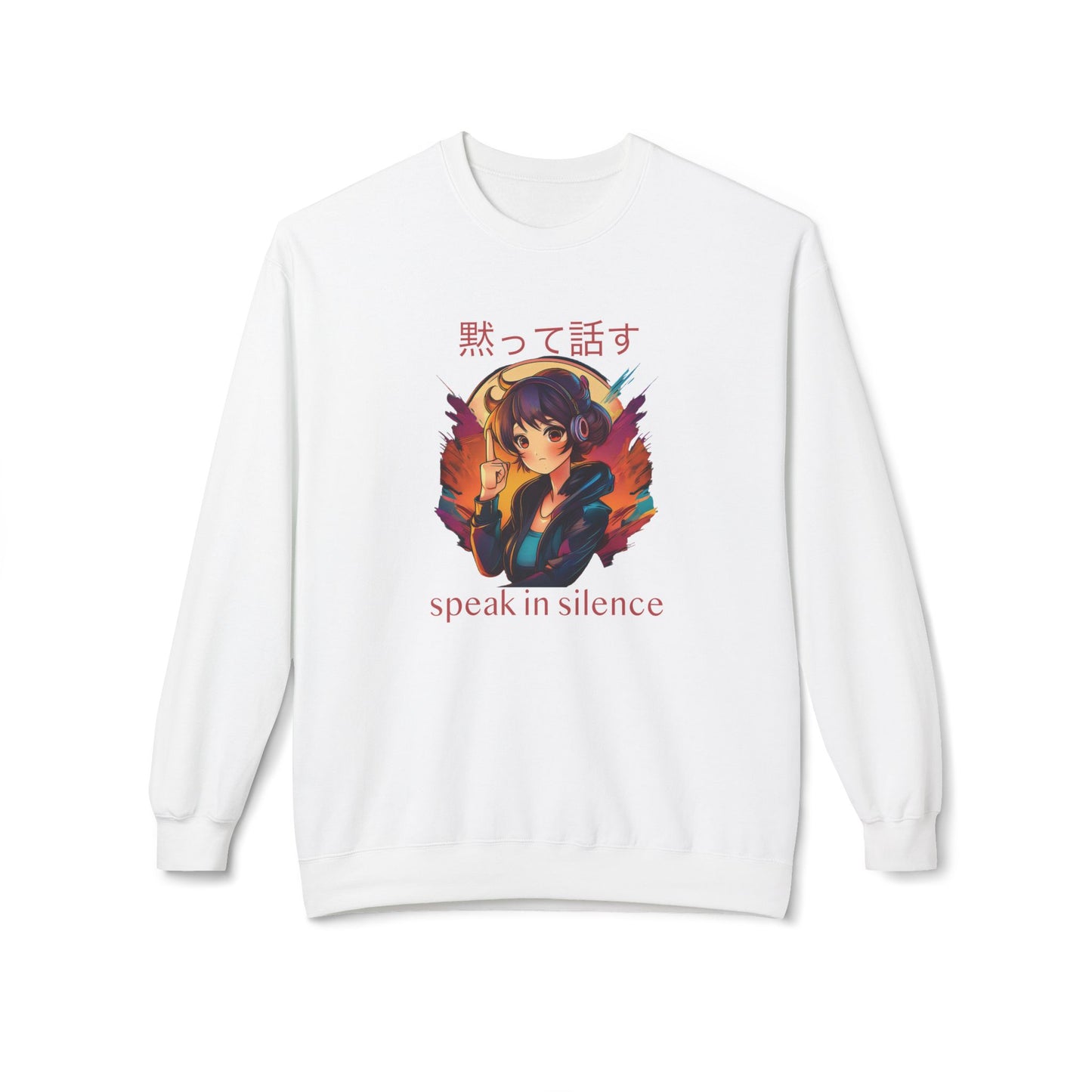 Anime Girl with 'SPEAK IN SILENCE' Japanese & English Text Sweatshirt (unisex)