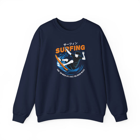 "Surf 'Em When Life Gives You Rough Waves" Sweatshirt (CA)