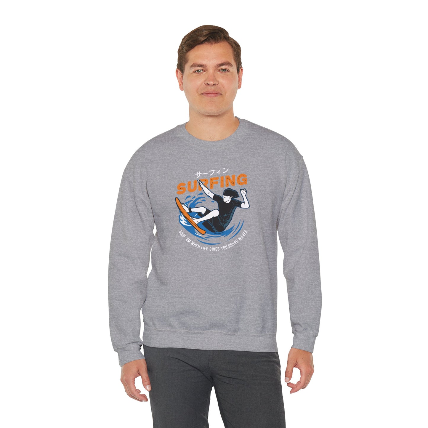 "Surf 'Em When Life Gives You Rough Waves" Sweatshirt (CA)