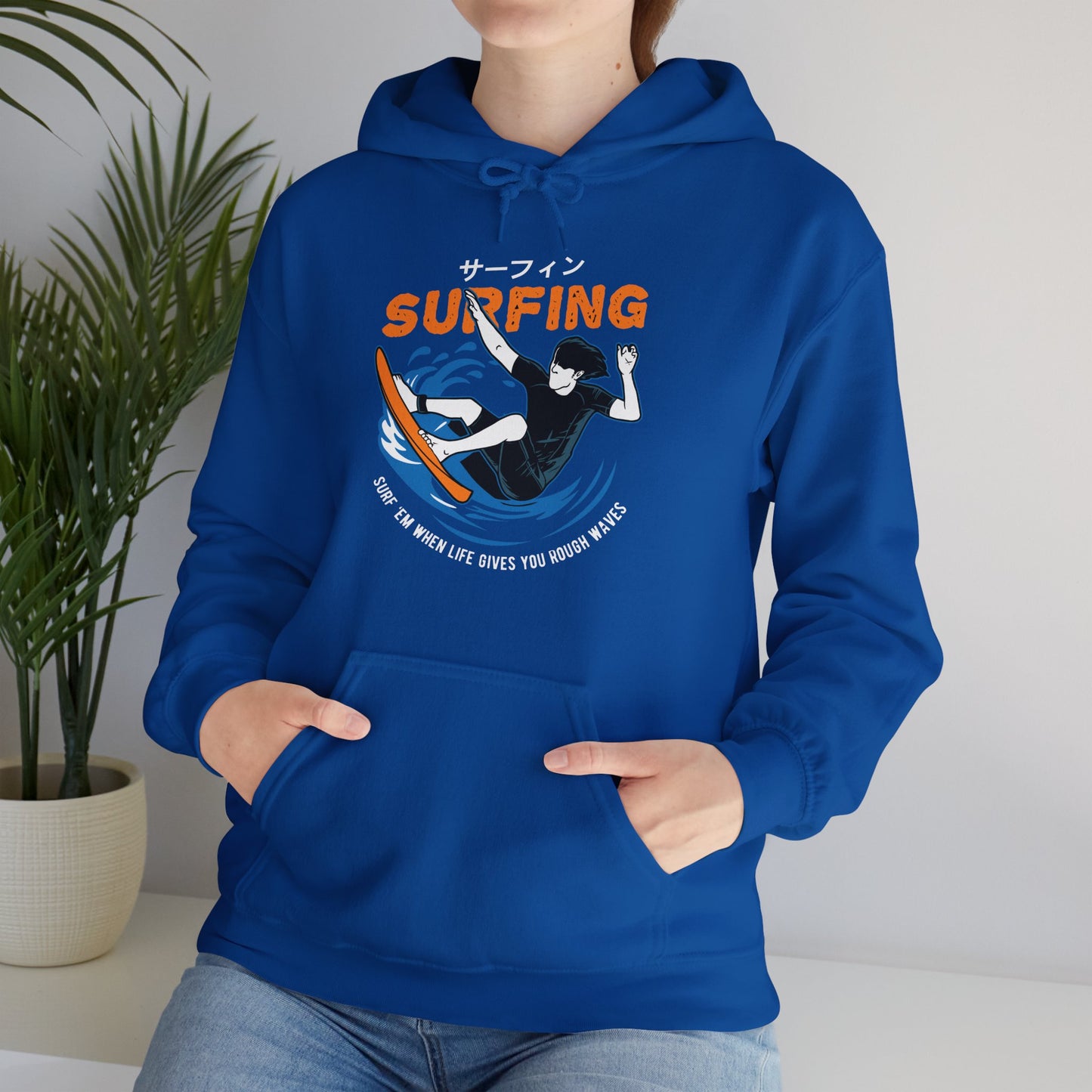 "Surf 'Em When Life Gives You Rough Waves" Hoodie (CA)